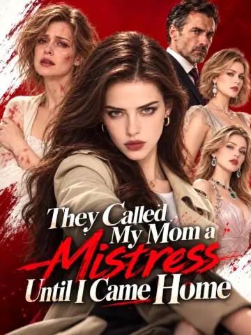 They Called My Mom a Mistress—Until I Came Home poster
